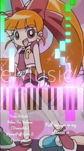 Nana Kitade - Kibou No Kakera (Demashita! PowerPuff Girls Z Opening #1) #ppgz #powerpuffgirls #piano