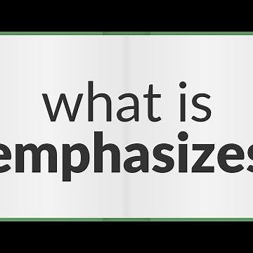 Emphasizes | meaning of Emphasizes