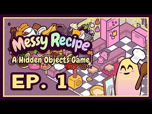 Messy Recipe | Ep. 1 | Cooking Hidden Objects Game
