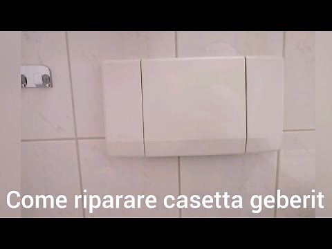 Come riparare cassetta geberit /cambio carico acqua