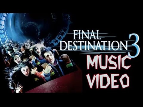 Final Destination 3 (2006) Music Video