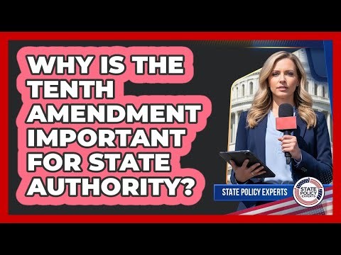 Why Is The Tenth Amendment Important For State Authority?