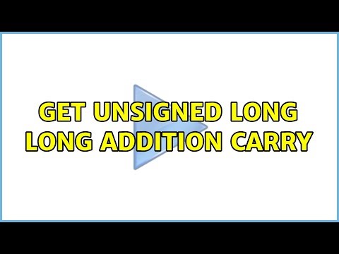 get unsigned long long addition carry (2 Solutions!!)