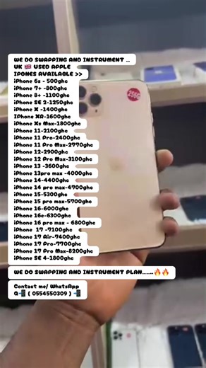 WE DO SWAPPING AND INSTRUMENT … UK 🇬🇧 USED APPLE IPONES AVAILABLE >> iPhone 6s - 500ghc iPhone 7 -800ghc iPhone 8 -1100ghc iPhone SE 2-1250ghc iPhone X -1400ghc IPhone XR-1600ghc iPhone Xs Max-1800ghc iPhone 11-2100ghc iPhone 11 Pro-2400ghc iPhone 11 Pro Max-2770ghc iPhone 12-2900ghc iPhone 12 Pro Max-3100ghc iPhone 13 -3600ghc iPhone 13pro max -4000ghc iPhone 14-4400ghc iPhone 14 pro max-4700ghc iPhone 15-5300ghc iPhone 15 pro max-5700ghc iPhone 16-6000ghc iPhone 16e-6300ghc iPhone 16 pro max