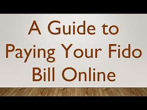 A Guide to Paying Your Fido Bill Online
