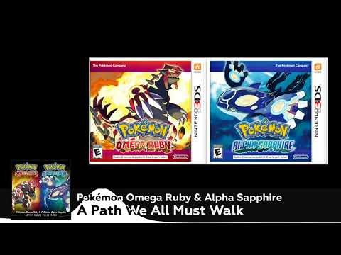 Pokémon Omega Ruby & Alpha Sapphire - A Path We All Must Walk OST
