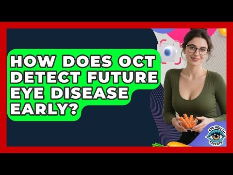 How Does OCT Detect Future Eye Disease Early? - Eye Health Experts