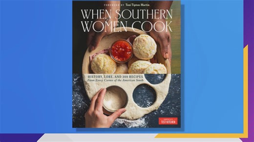 "When Southern Women Cook" shares 300 recipes and stories of the women who shaped Southern Cuisine