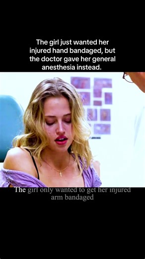 The girl just wanted her injured hand bandaged, but the doctor gave her general anesthesia instead. #movie #tiktok #typ #for #film
