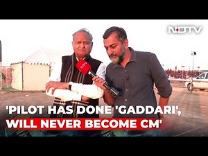 Ashok Gehlot On Sachin Pilot: We Cannot Accept 'Gaddar' As Chief Minister | NDTV EXCLUSIVE
