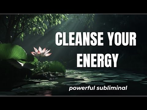 ✧ CLEANSE YOUR ENERGY ✧ powerful subliminal for instant reset
