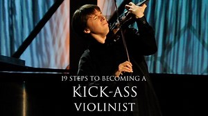 19 steps to becoming an absolutely kick-ass violinist