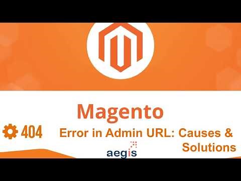 Magento Admin URL 404 Error: Top 5 Causes and Solutions
