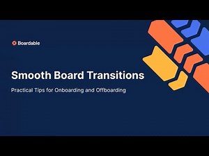 Smooth Board Transitions: Practical Tips for Onboarding and Offboarding