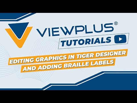 Editing Graphics in Tiger Designer and Adding Braille Labels