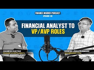 Financial Analyst to VP/AVP Roles: Career Path, Essential Skills & Interview Tips for Success EP: 49