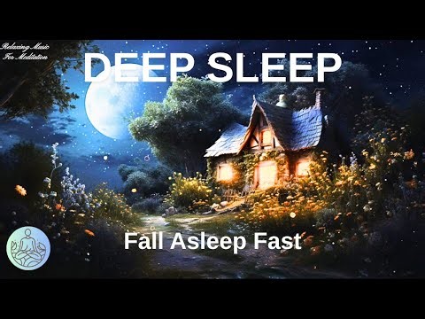 Soothing Deep Sleep Music ✧ Fall Asleep Quickly and Easily ✧ Sleep Music to Relieve Anxiety