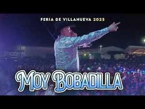 VILLANUEVA CANTA CON MOY BOBADILLA | Feria de Villanueva 2025 💃🇲🇽