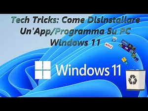 Tech Tricks: Come Disinstallare Un'App/Programma Su PC Windows 11