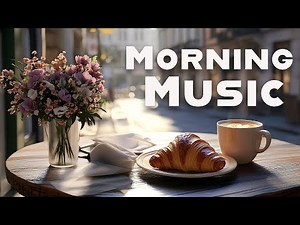 Morning Jazz | Music to Start Your Day with Calm and Happiness