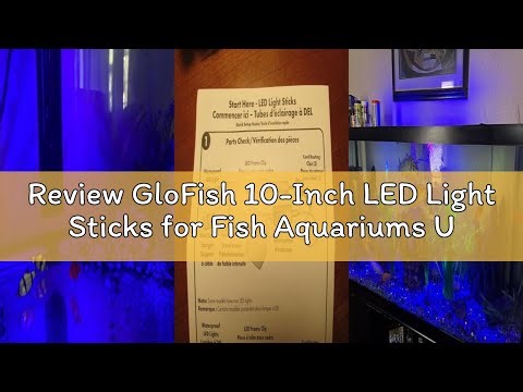 Review GloFish 10-Inch LED Light Sticks for Fish Aquariums Up to 20 Gallons, 2 Count, with White and