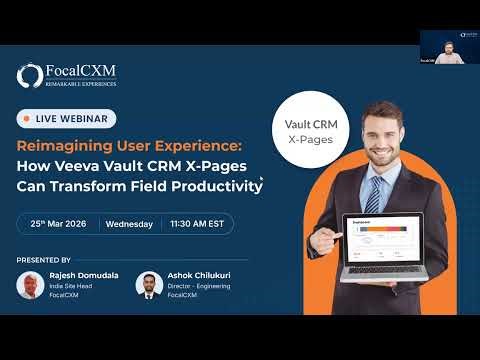Reimagining User Experience: How Veeva Vault CRM X-Pages Can Transform Field Productivity
