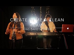 Create in me a clean heart cover - King David's prayer