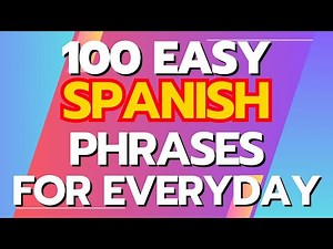 100 Easy Spanish Phrases for Everyday Conversations