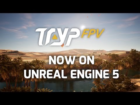 TRYP FPV : a FPV Drone simulator, now on UNREAL ENGINE 5