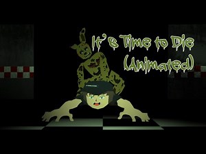 Five Nights at Freddy's: "It's Time to Die" (Animation)