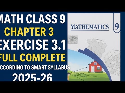 Math Class 9 | Chapter 3 Exercise 3.1 Full Complete | Smart Syllabus 2025-26 | GMD Mathematics