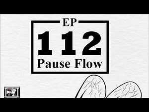 PAUSE FLOW EP 112 FULL