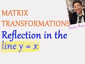 Transformation matrix: (Reflection in the line y = x ) - 2020