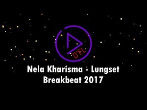 Nella Kharisma - Lungset Breakbeat Remix 2017