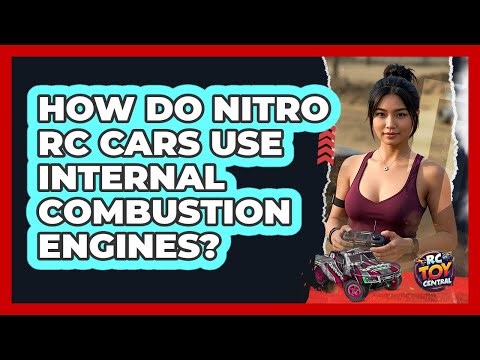 How Do Nitro RC Cars Use Internal Combustion Engines? - RC Toy Central