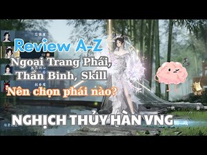 Summary of 6 Factions in Nghich Thuy Han VNG [Divine Weapons, Skills, Faction Outfits]