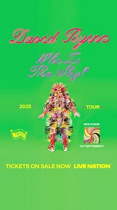 The Who is the Sky Tour is just around the corner! Grab your tickets and see you soon! New album out now! | David Byrne