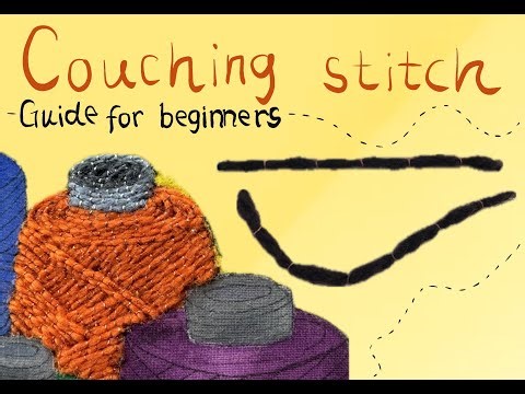 Couching Stitch For Beginners + Part 1 of Larger Embroidery with Different Embroidery Techniques