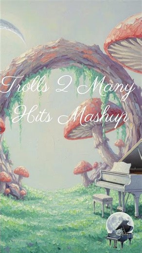 🌈 Trolls 2 Many Hits Mashup