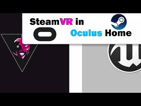 How to get SteamVR Titles in your Oculus Home Library
