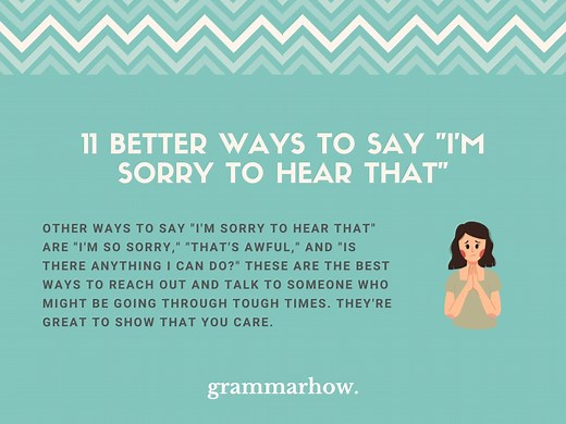 11 Better Ways to Say "I'm Sorry to Hear That"