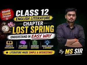 Class 12 English Lost Spring 🔥 Full Chapter Explanation |Easy Summary + Important QuestionsBy MS Sir