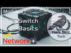 Free CompTIA Network+ Training - Module 11 - Switch Basics (N10-009)