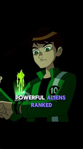 MOST POWERFUL BEN 10 ALIENS RANKED...