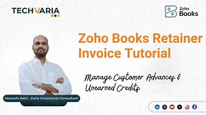Zoho Books: Managing Customer Advances with Retainer Invoices | Techvaria posted on the topic | LinkedIn