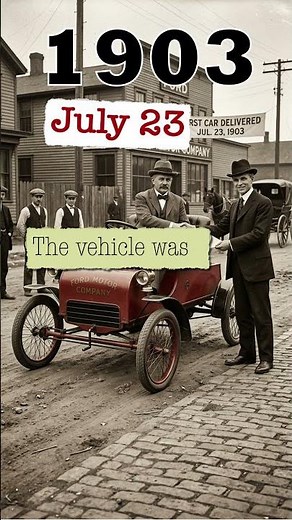 Today in History July 23, 1903 The Ford Motor Company sells its first car