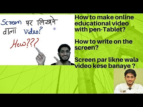 How to make educational video with Pen-Tablet? How to write on the screen?