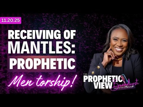Receiving Of Mantles: Prophetic Mentorship! | Prophetess Miranda Ministries | Nabi' Healing Center