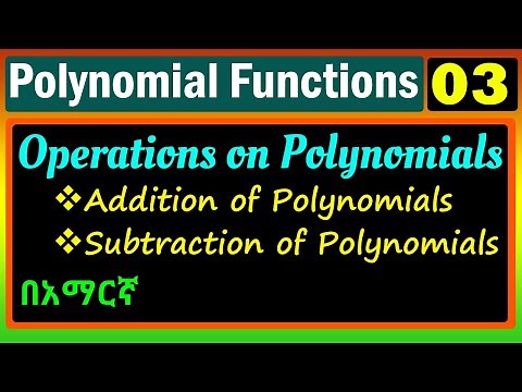 Polynomial Functions | Lecture 03 | Operations on polynomial | Addition & subtraction | በአማርኛ