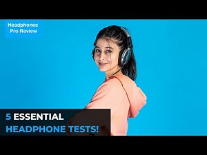 5 Essential Headphone Tests!